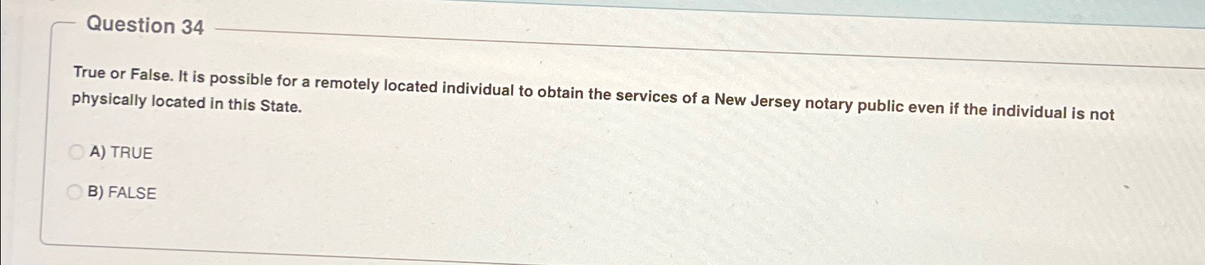  Question 34 True or False. It is possible for a remotely