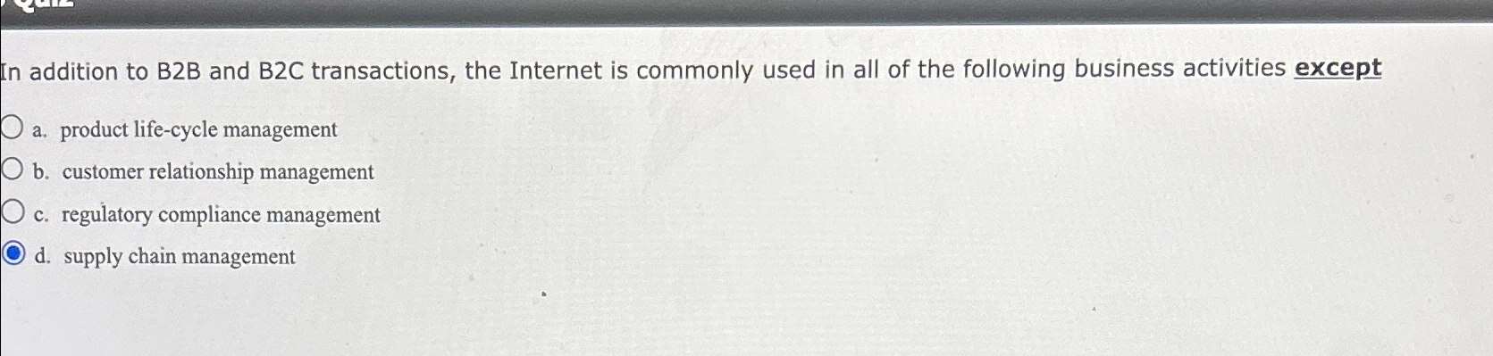  In addition to B2B and B2C transactions, the Internet is commonly