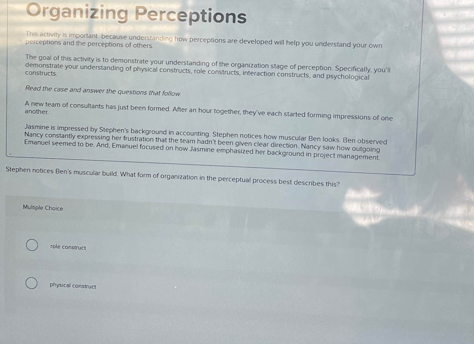  Organizing Perceptions This activity is important because understanding how perceptions are