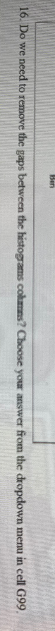  Do we need to remove the gaps between the histograms colmns?