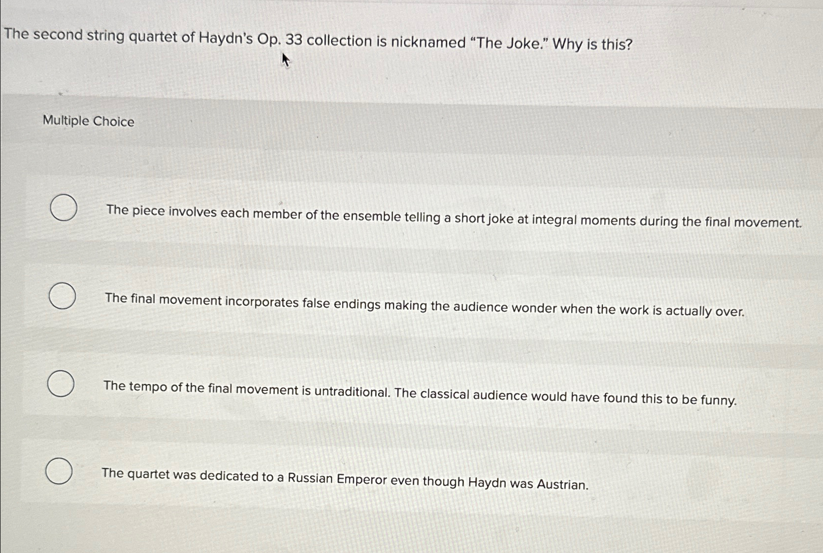  The second string quartet of Haydn's Op.33 collection is nicknamed "The