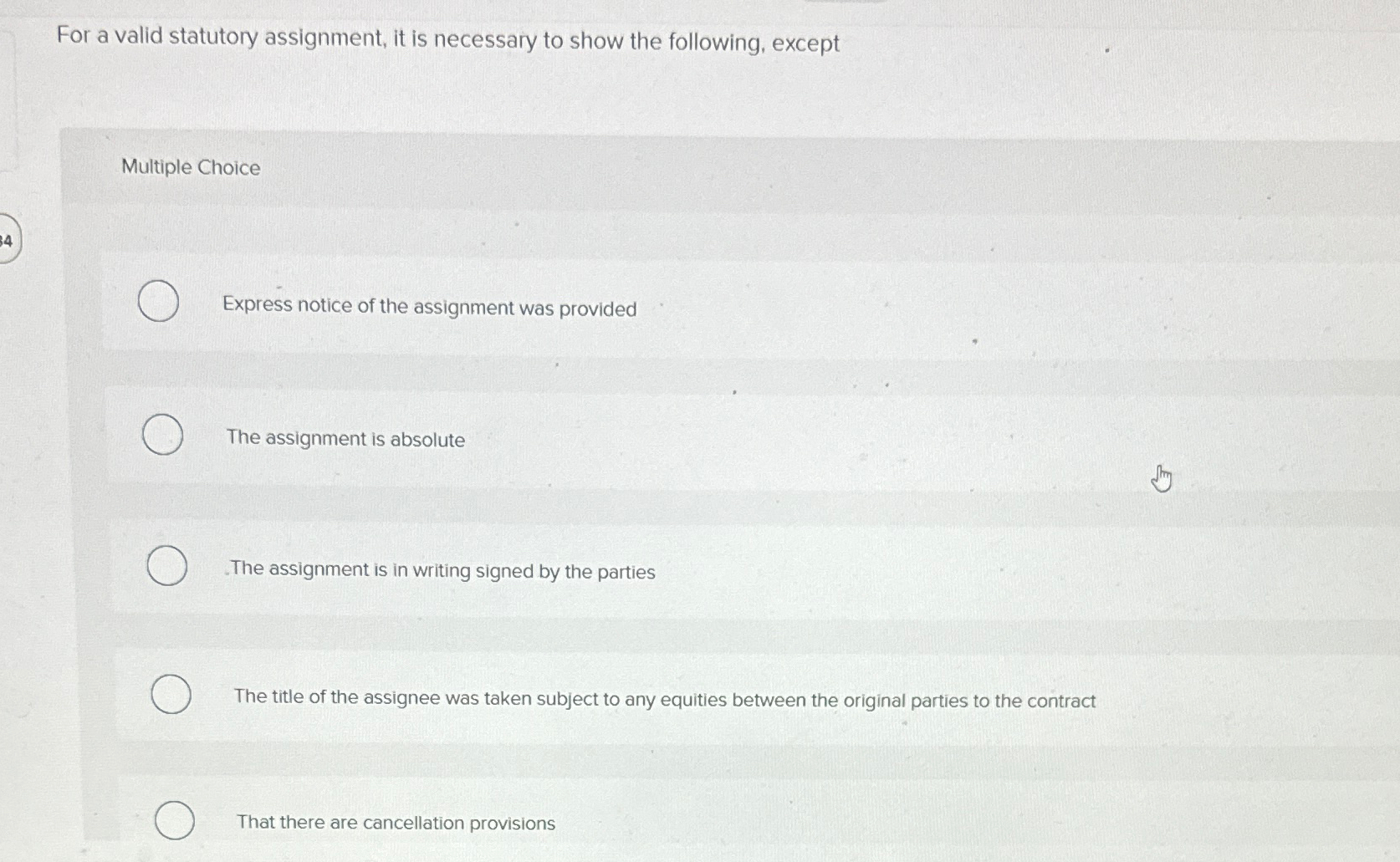  For a valid statutory assignment, it is necessary to show the