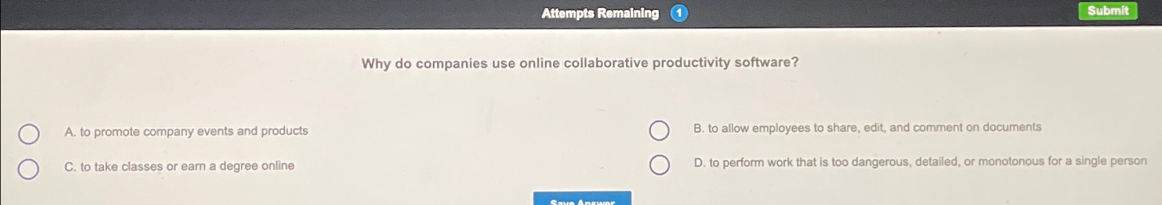 Attempts Remaining Submit Why do companies use online collaborative productivity software?