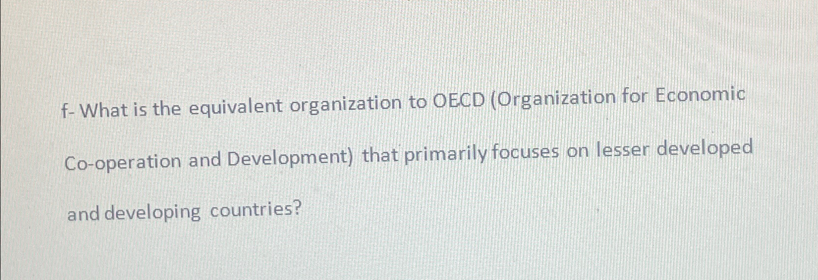  f- What is the equivalent organization to OECD (Organization for Economic