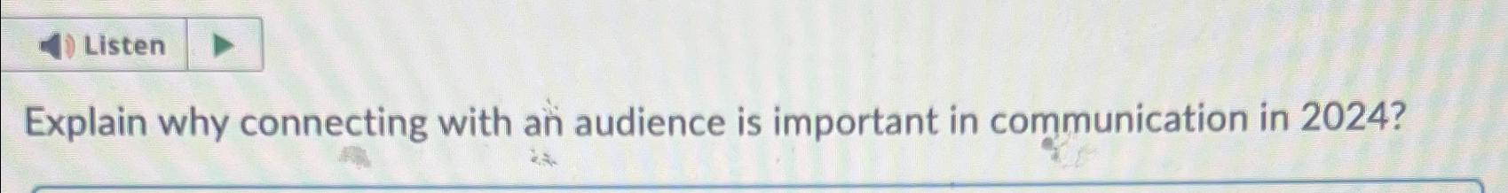  Explain why connecting with an audience is important in communication in