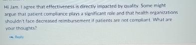  Hi Jam. I agree that effectiveness is directly impacted by quality.