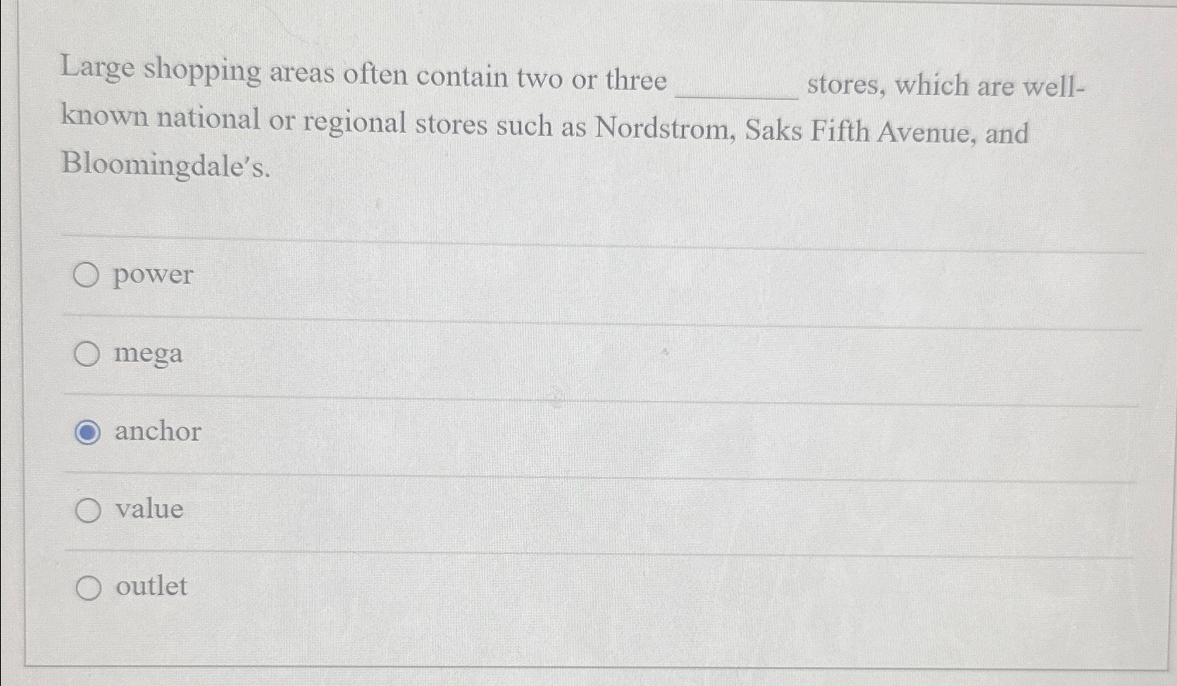  Large shopping areas often contain two or three stores, which are