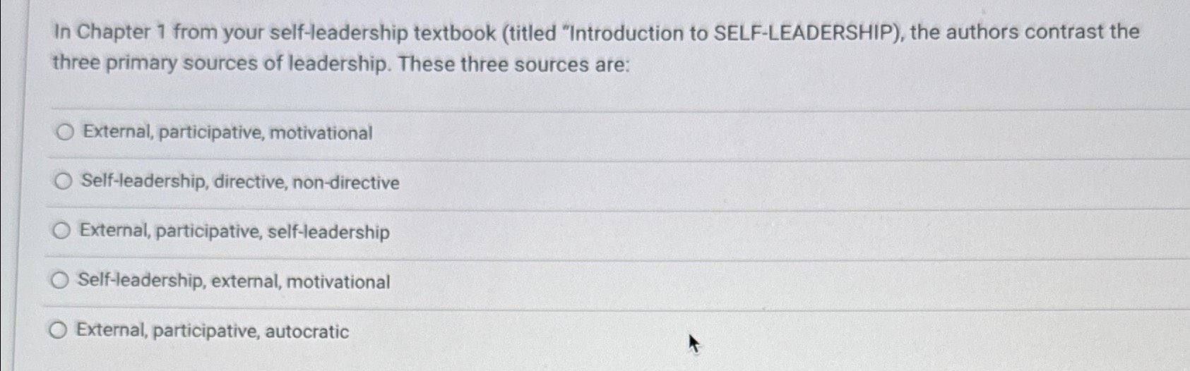  In Chapter 1 from your self-leadership textbook (titled "Introduction to SELF-LEADERSHIP),