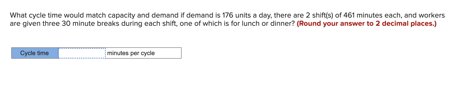  What cycle time would match capacity and demand if demand is