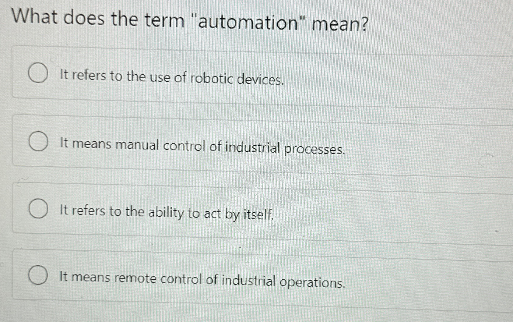  What does the term "automation" mean? It refers to the use