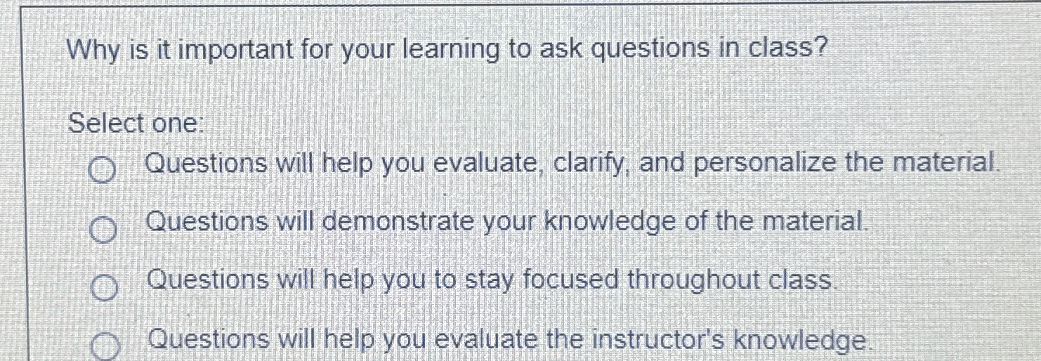  Why is it important for your learning to ask questions in