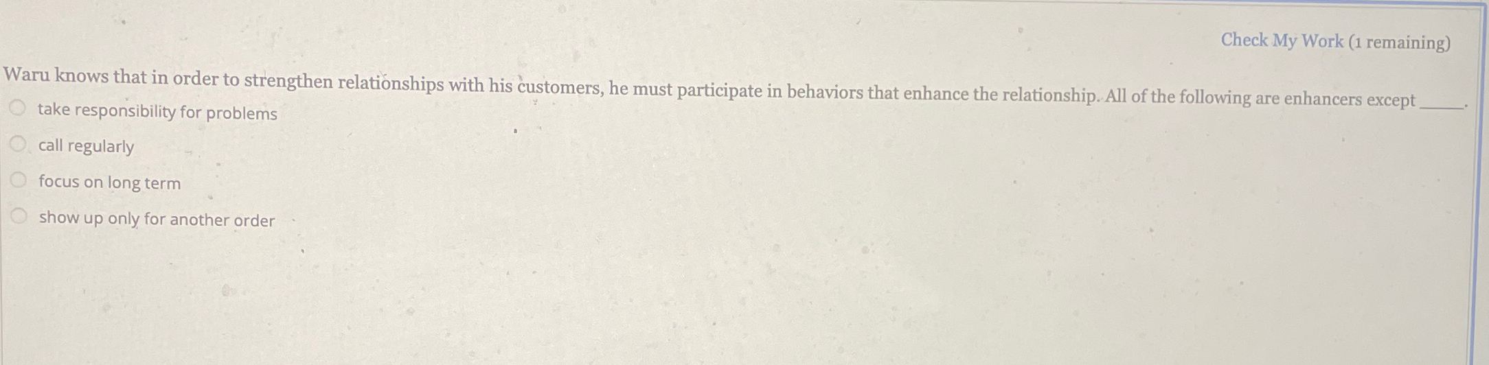  Check My Work (1 remaining) Waru knows that in order to