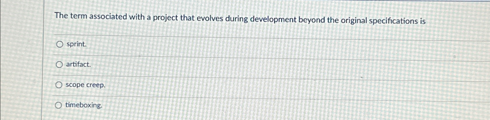  The term associated with a project that evolves during development beyond