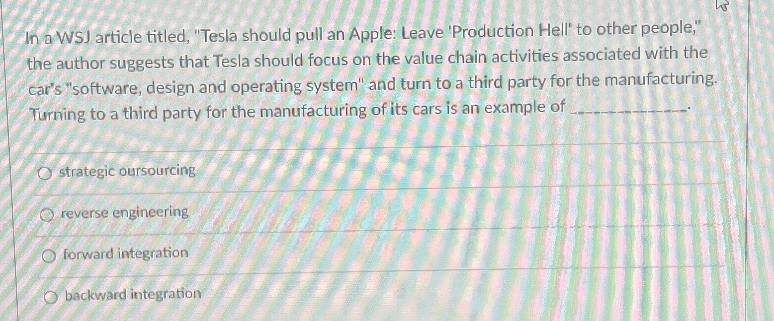  In a WSJ article titled, "Tesla should pull an Apple: Leave