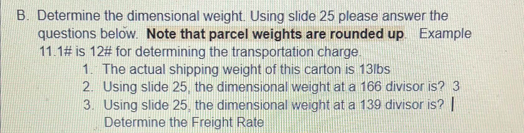  B. Determine the dimensional weight. Using slide 25 please answer the