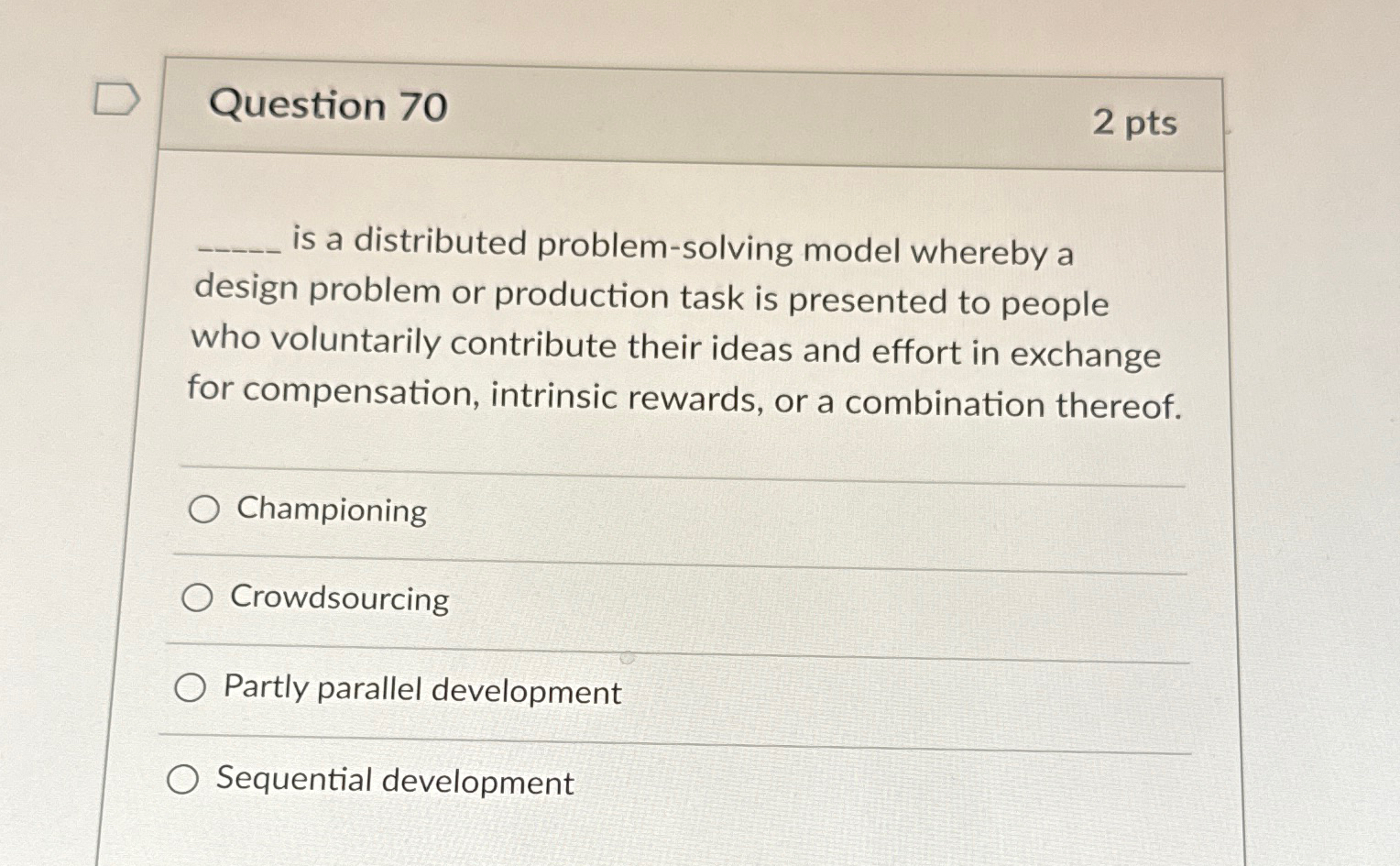  Question 70 2 pts is a distributed problem-solving model whereby a