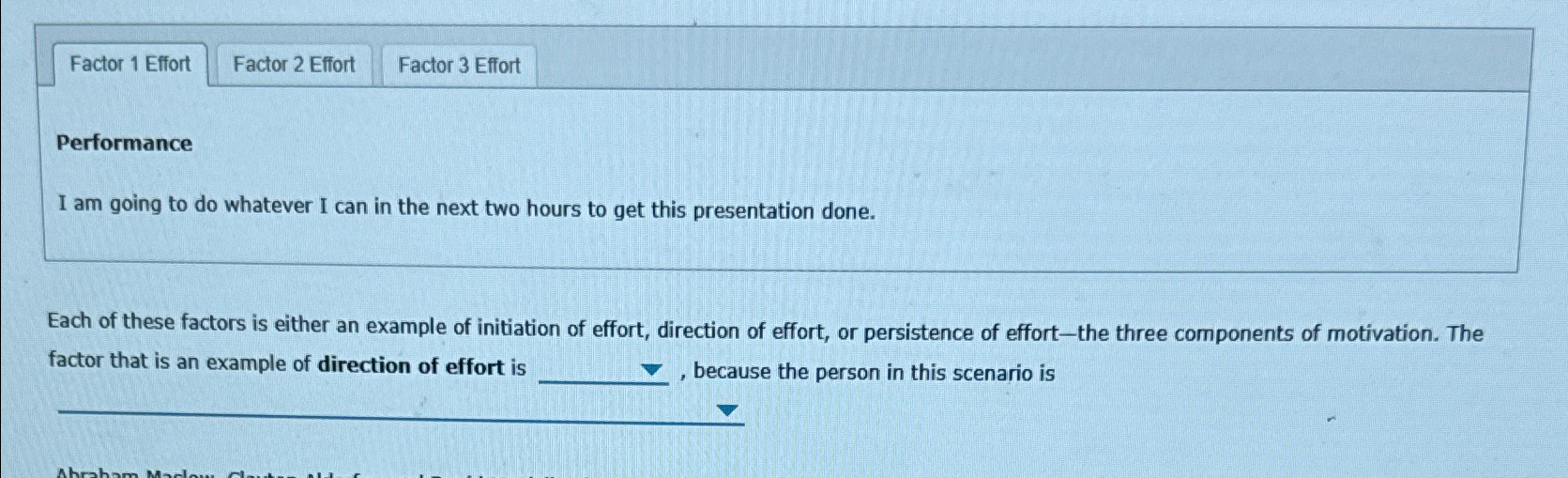  Factor 1 Effort Performance I am going to do whatever I
