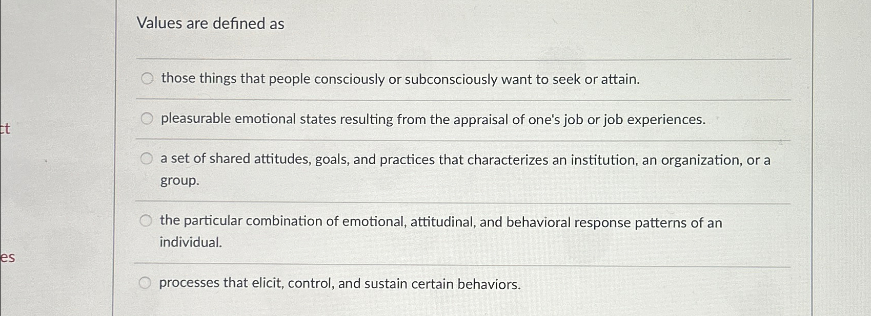  Values are defined as those things that people consciously or subconsciously