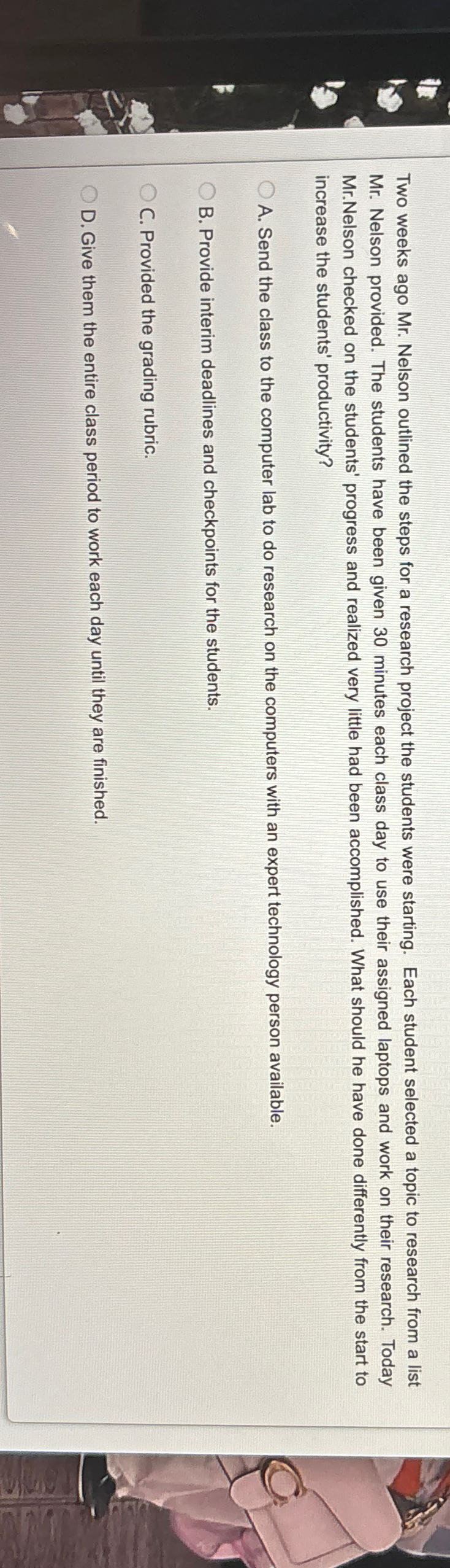  Two weeks ago Mr. Nelson outlined the steps for a research