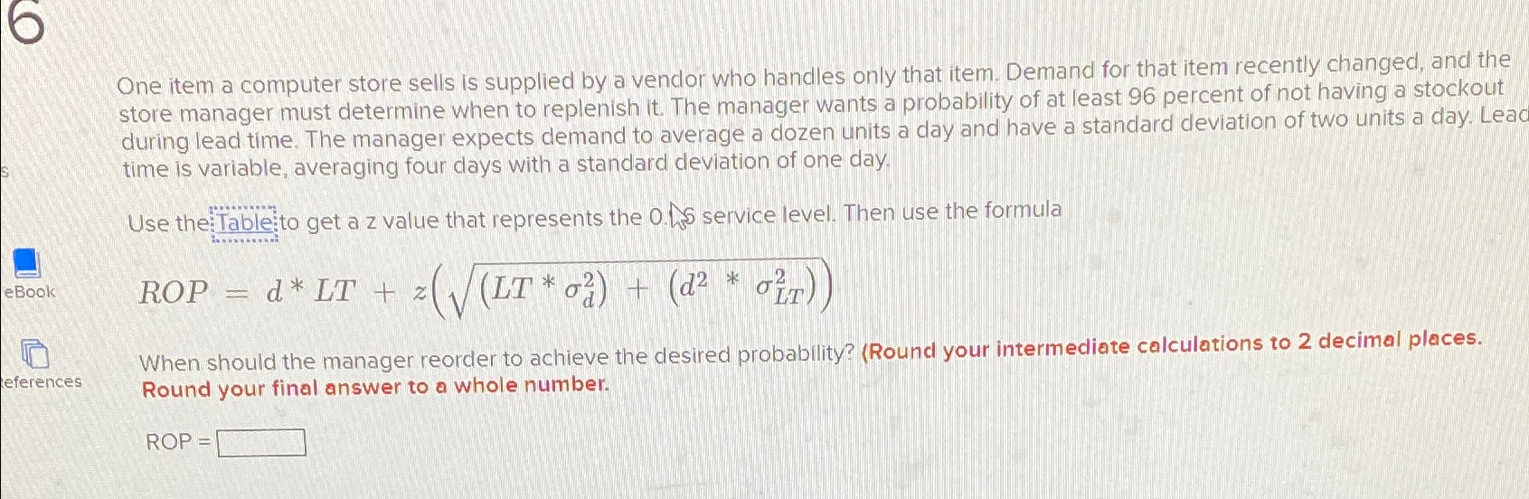  One item a computer store sells is supplied by a vendor