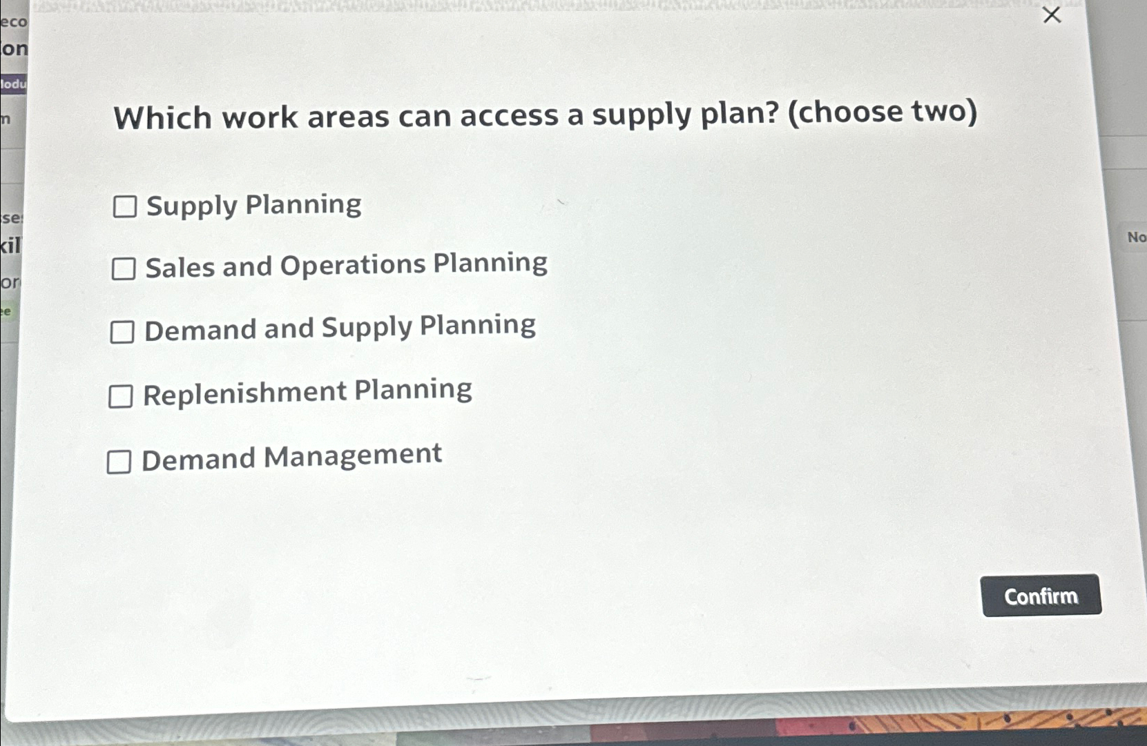  Which work areas can access a supply plan? (choose two) Supply