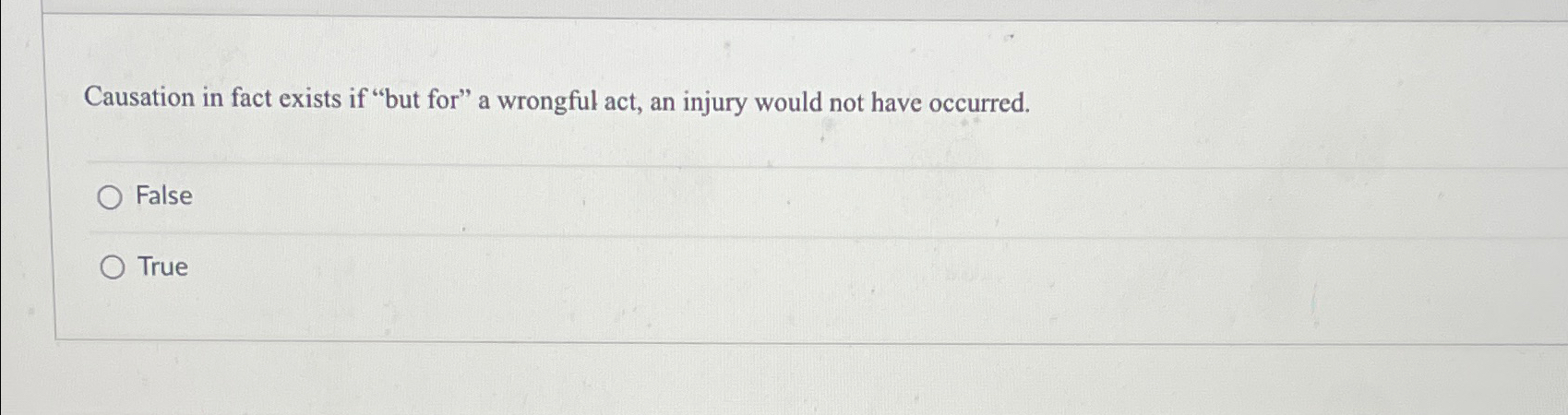  Causation in fact exists if "but for" a wrongful act, an