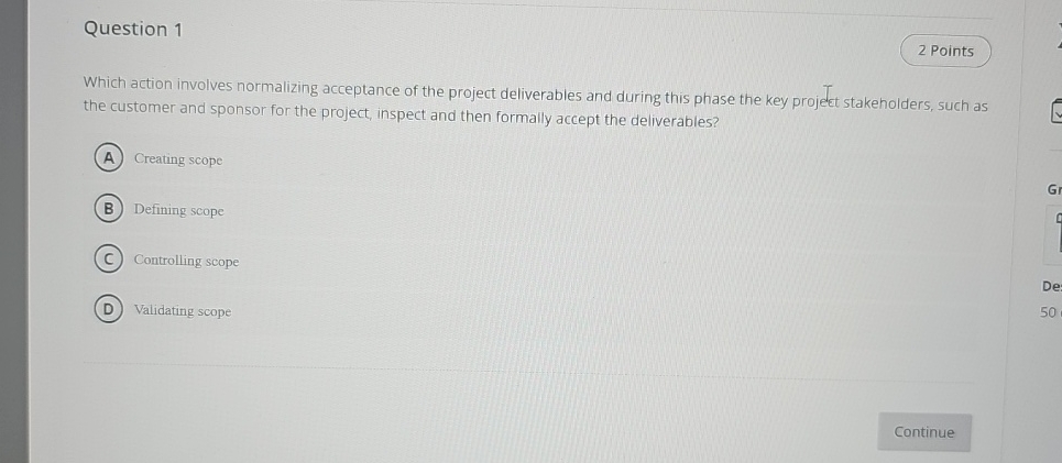  Question 1 Which action involves normalizing acceptance of the project deliverables