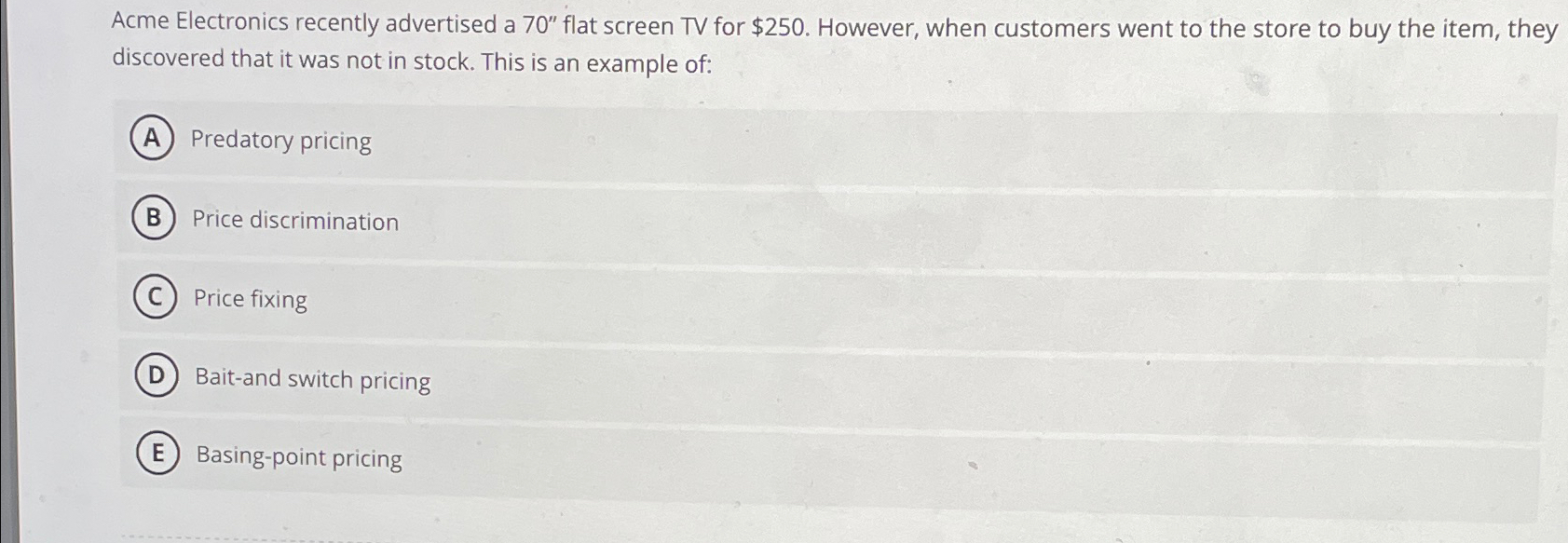  Acme Electronics recently advertised a 70" flat screen TV for $250.