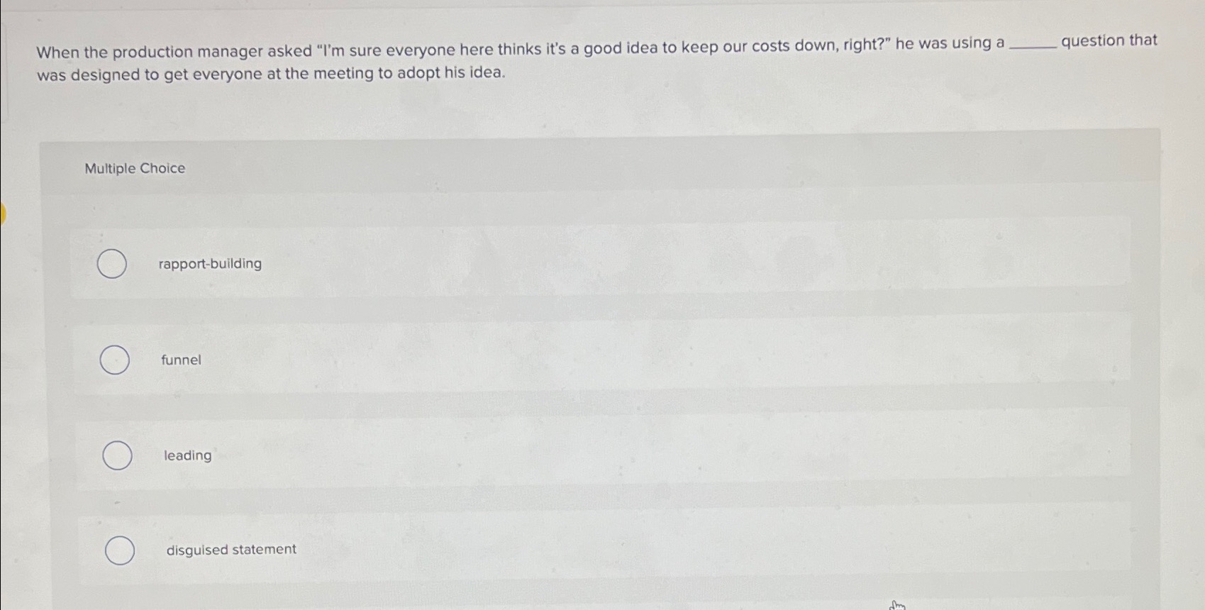  When the production manager asked "I'm sure everyone here thinks it's