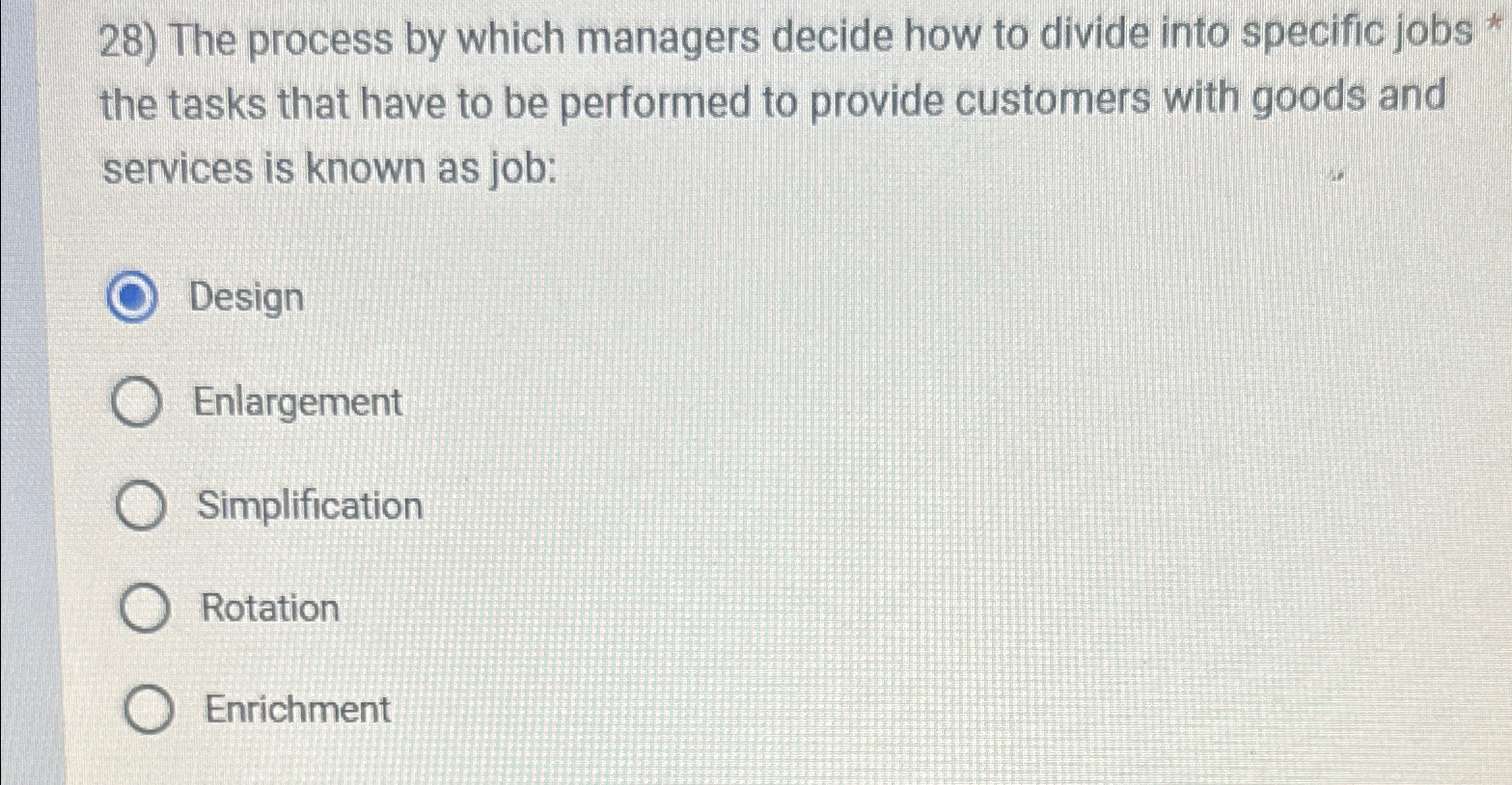  The process by which managers decide how to divide into specific
