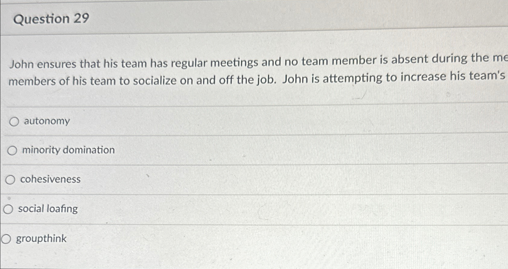  Question 29 John ensures that his team has regular meetings and