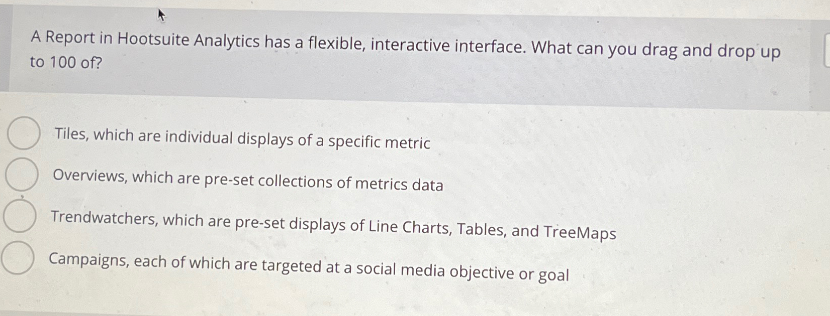  A Report in Hootsuite Analytics has a flexible, interactive interface. What