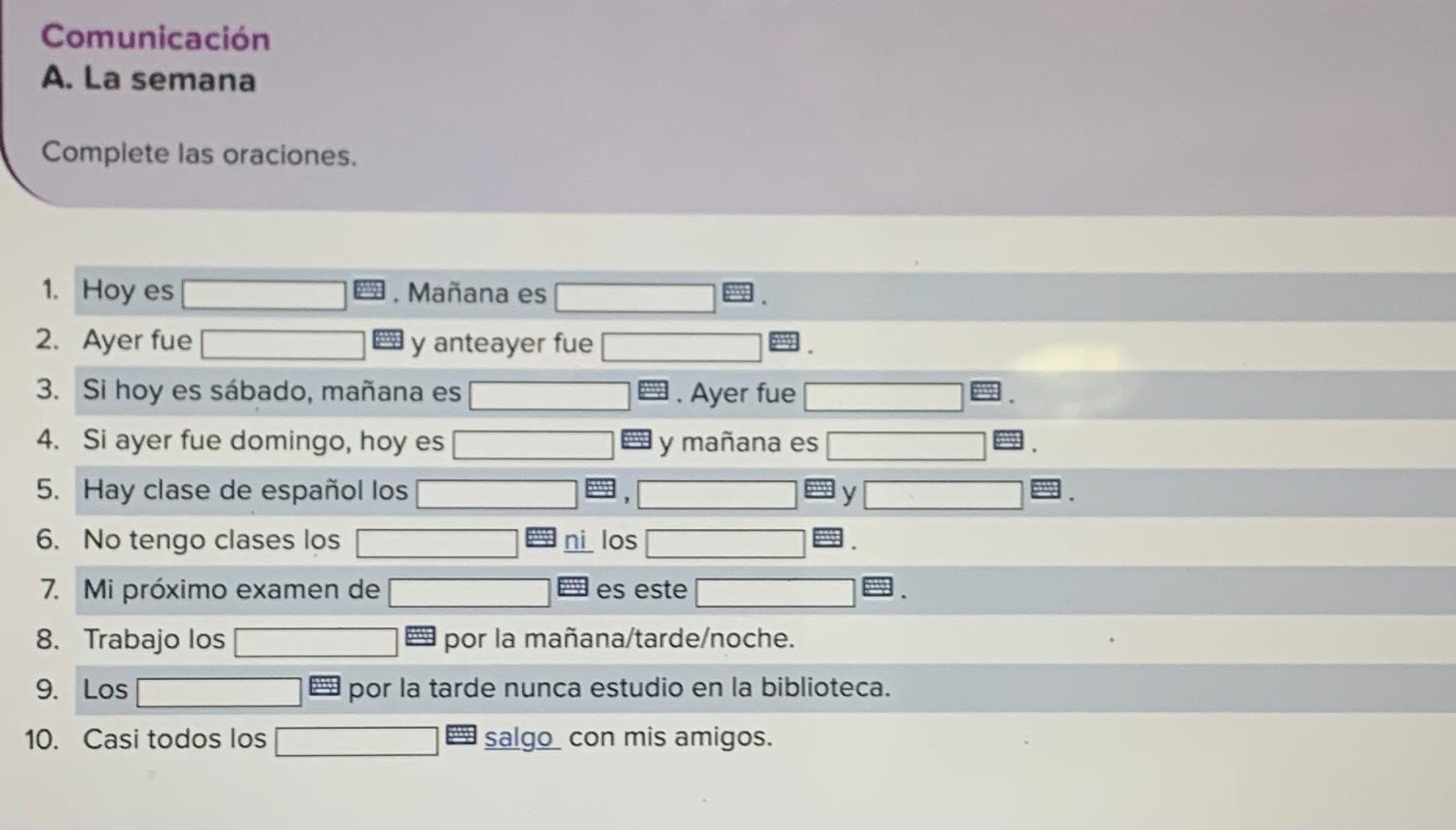  Comunicacin A. La semana Complete las oraciones. 