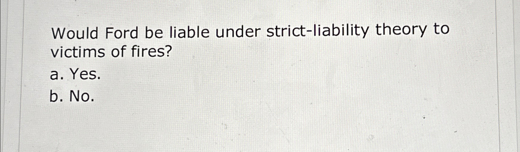  Would Ford be liable under strict-liability theory to victims of fires?