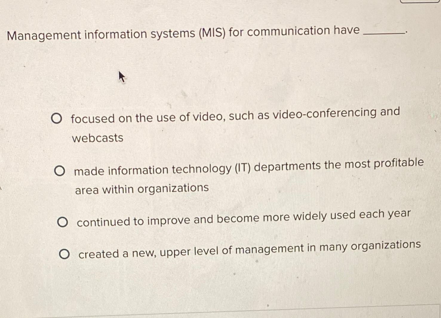  Management information systems (MIS) for communication have focused on the use