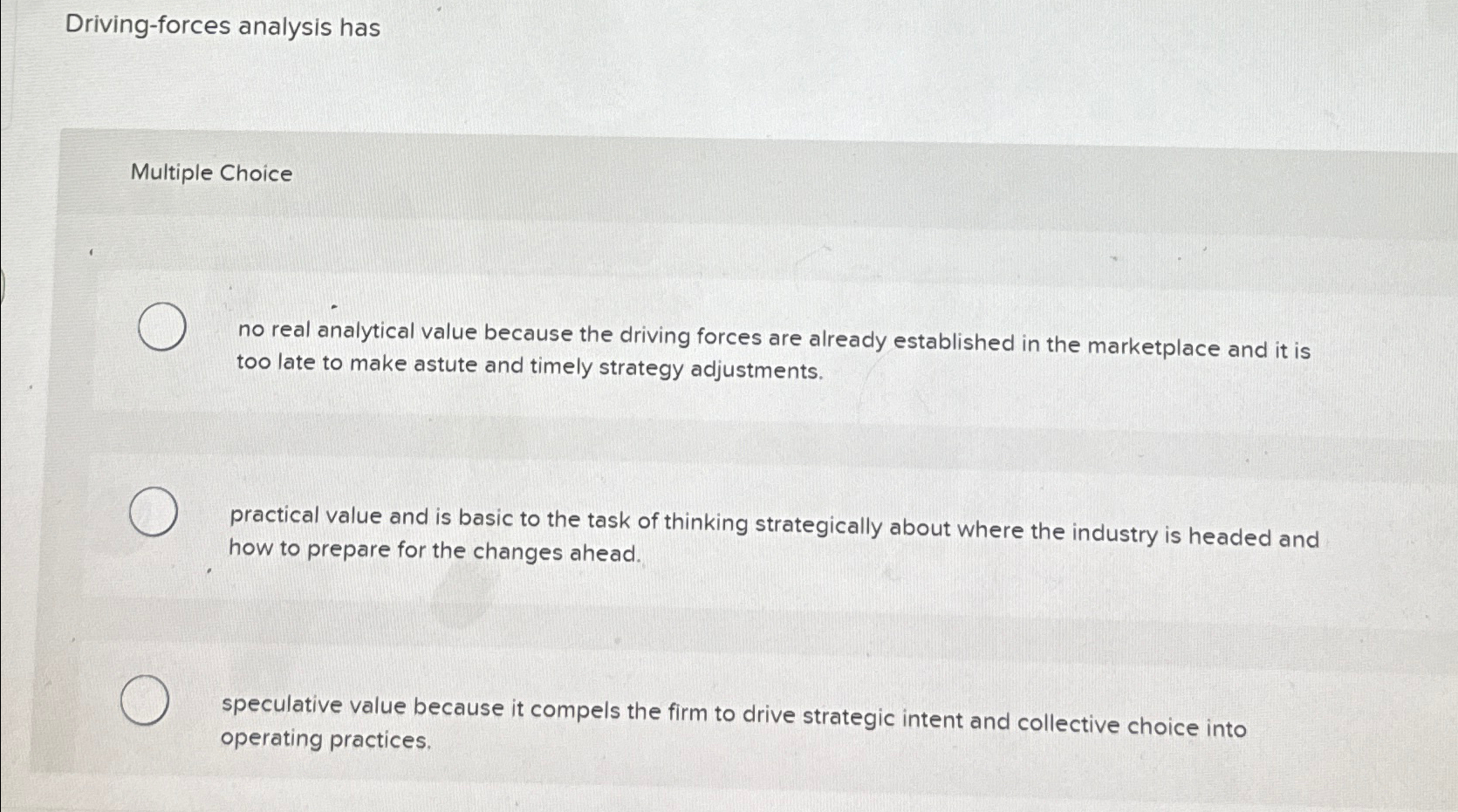  Driving-forces analysis has Multiple Choice no real analytical value because the
