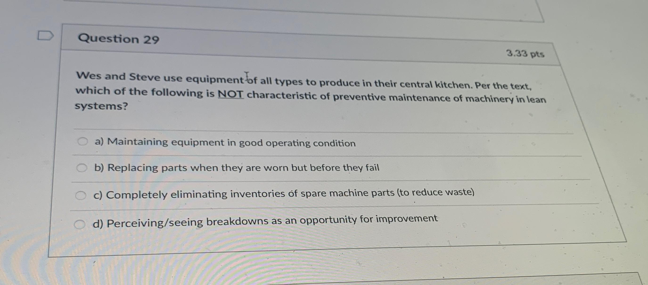 Question 29 3.33 pts Wes and Steve use equipment of all
