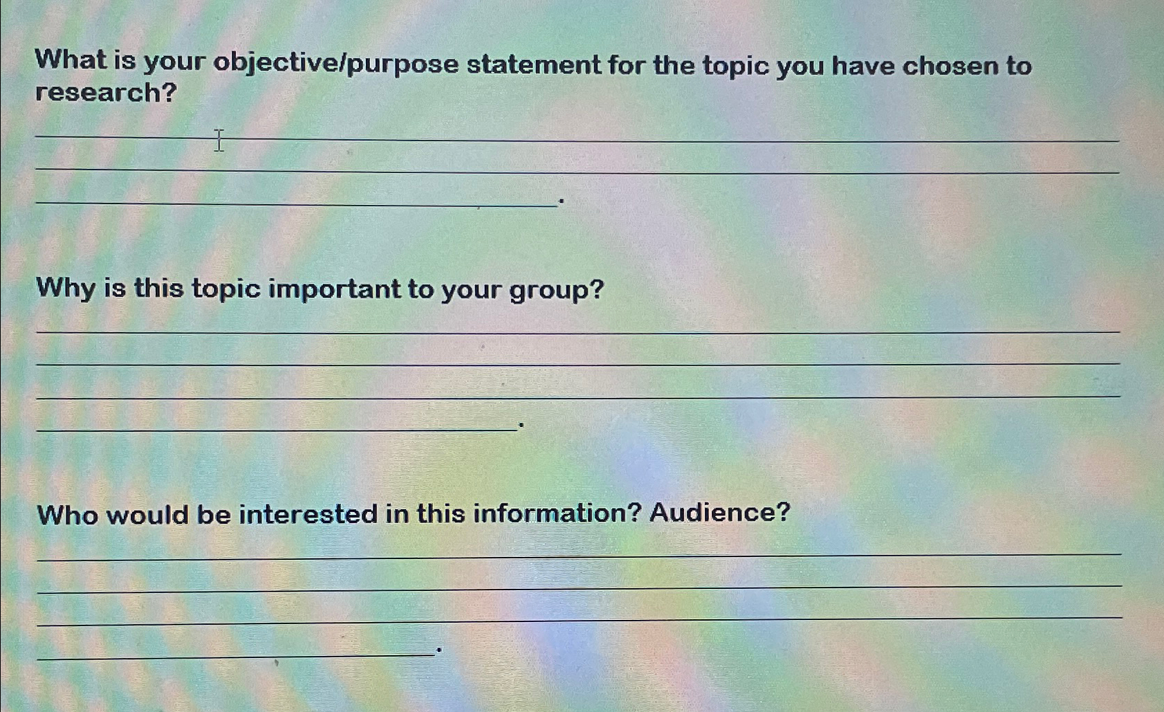  What is your objective/purpose statement for the topic you have chosen