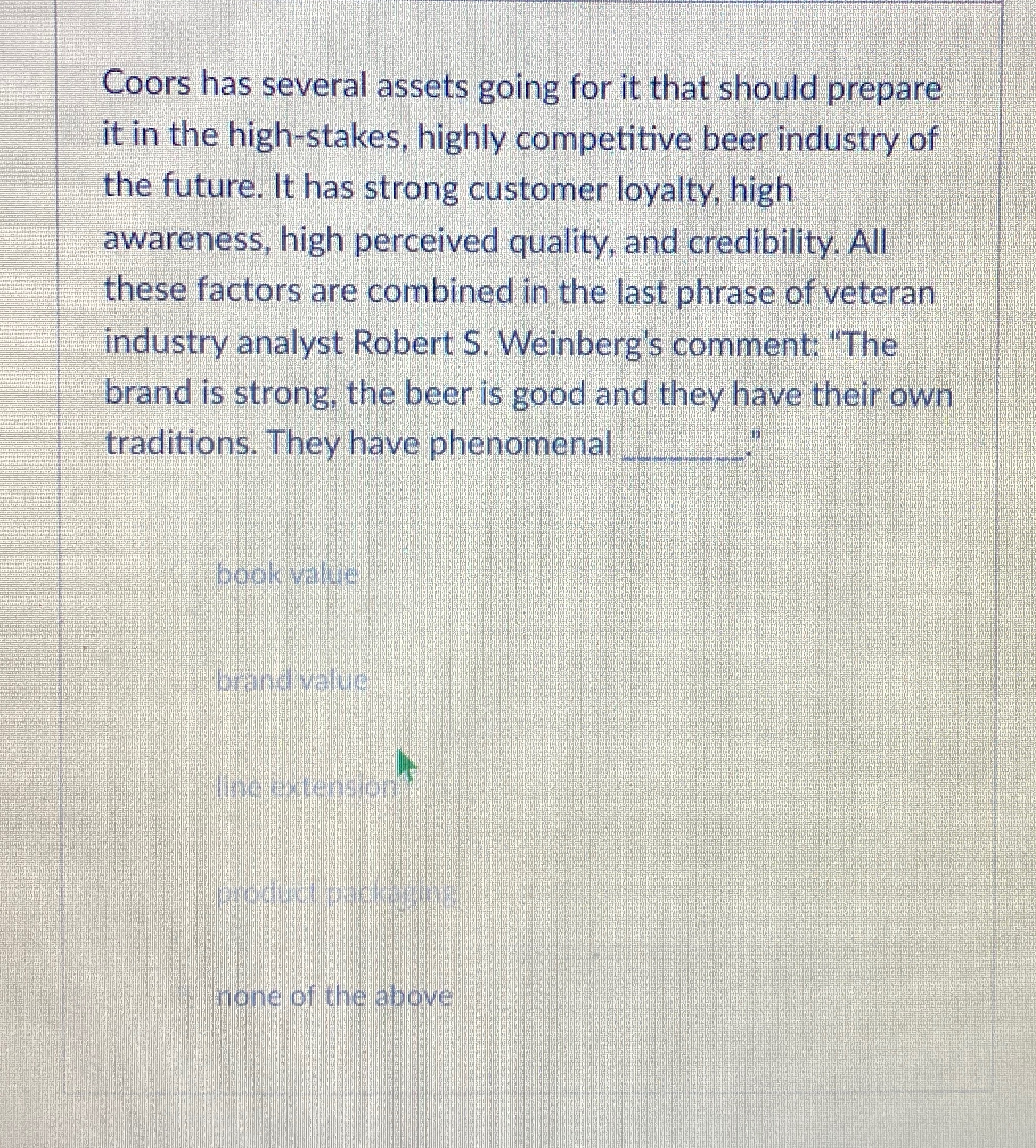  Coors has several assets going for it that should prepare it