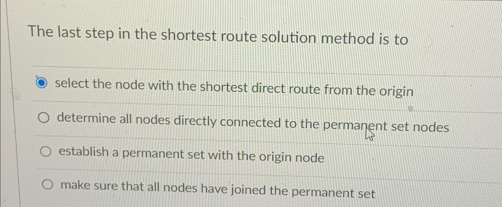  The last step in the shortest route solution method is to