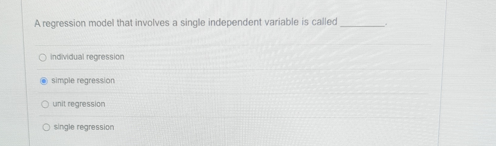  A regression model that involves a single independent variable is called