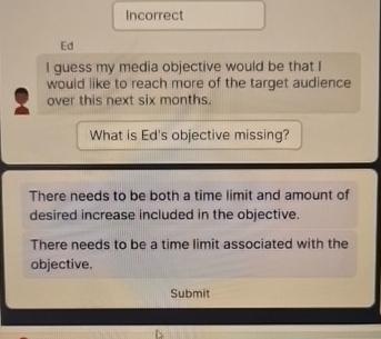  Incorrect Ed I guess my media objective would be that I