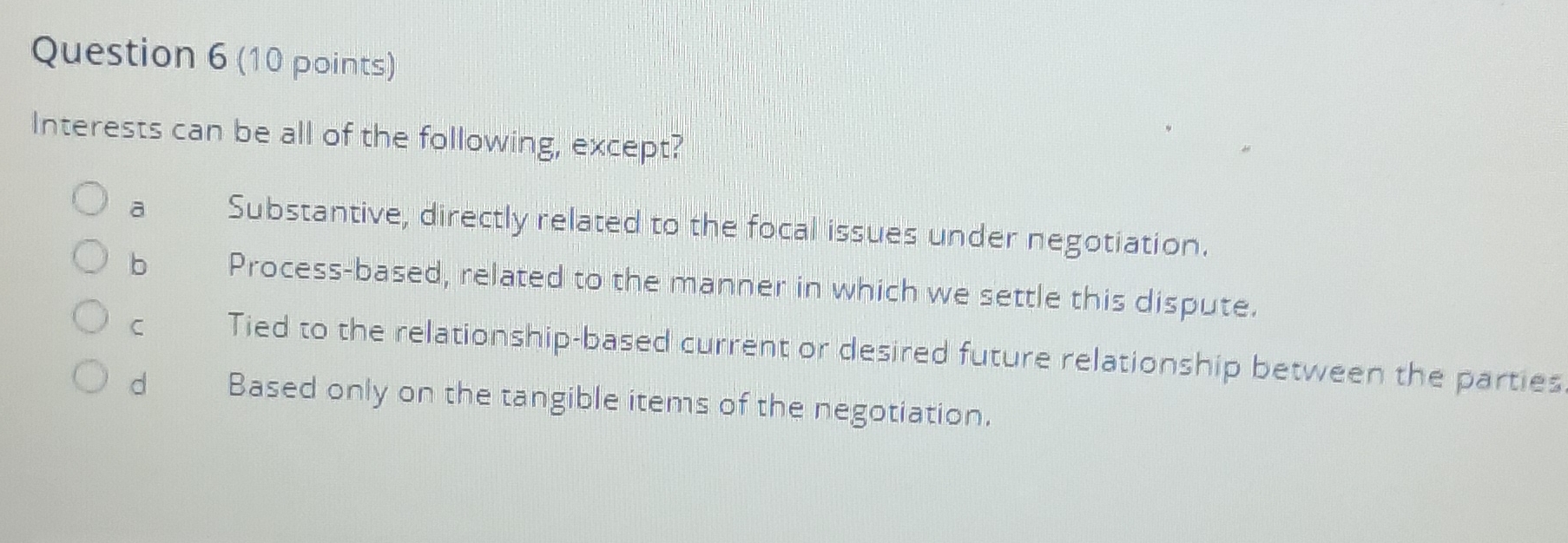  Question 6(10 points) Interests can be all of the following, except?