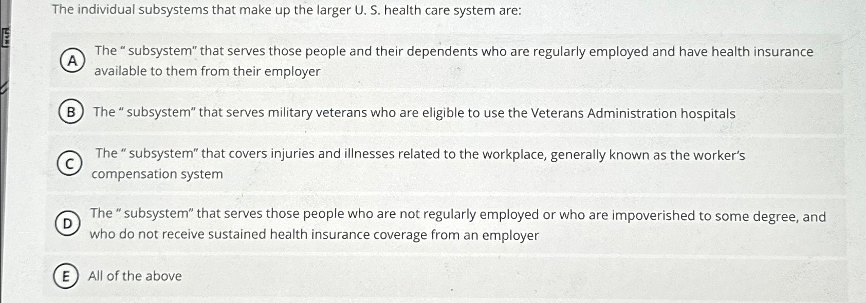  The individual subsystems that make up the larger U. S. health