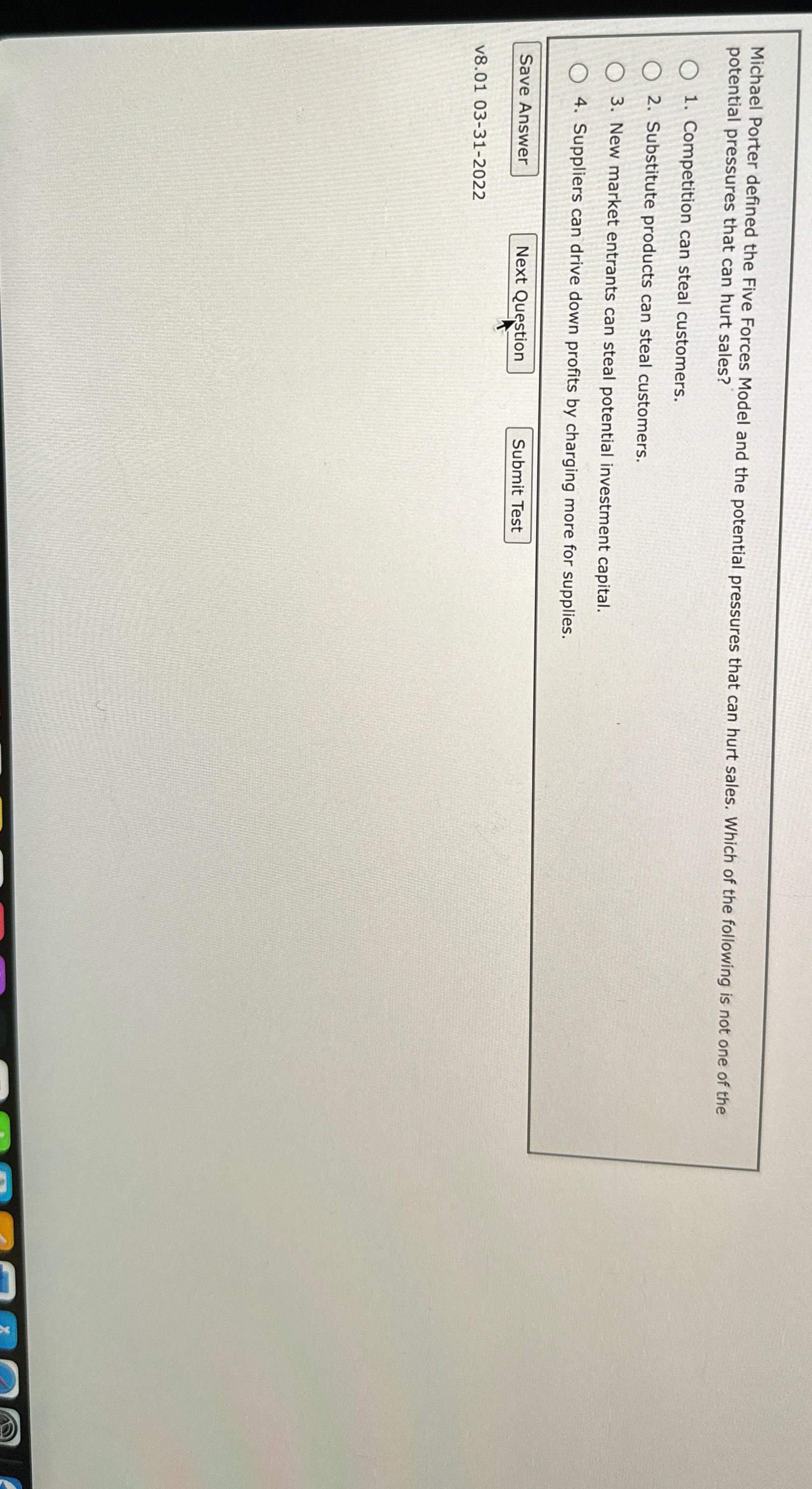  Michael Porter defined the Five Forces Model and the potential pressures