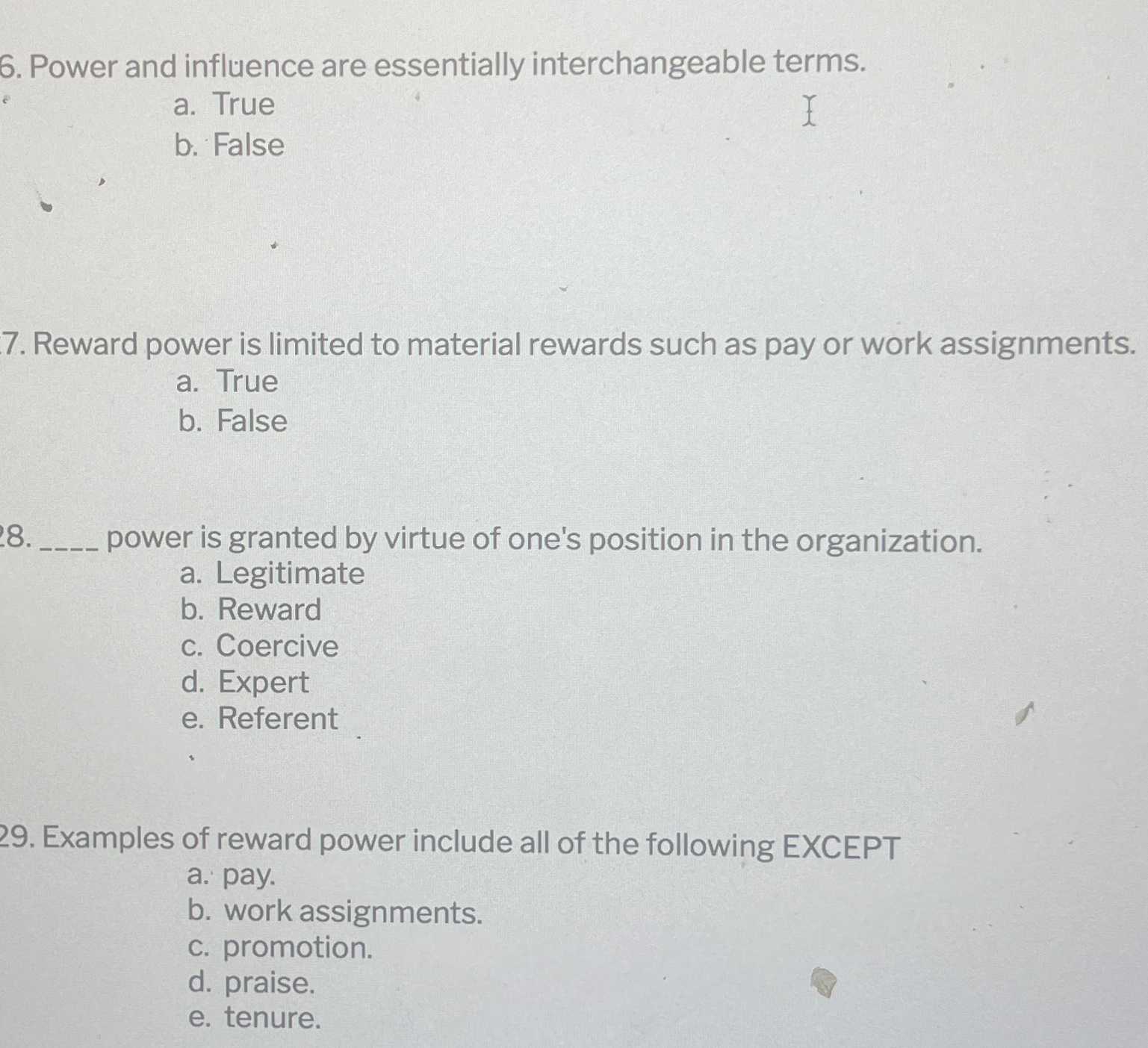  Power and influence are essentially interchangeable terms. a. True b. False