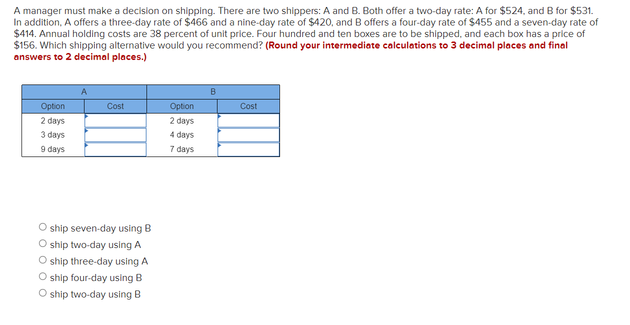  A manager must make a decision on shipping. There are two