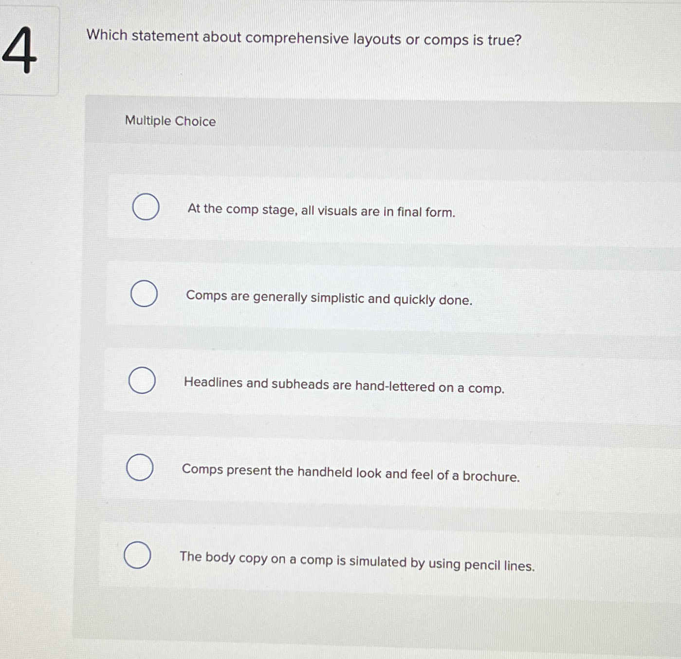  4 Which statement about comprehensive layouts or comps is true? Multiple