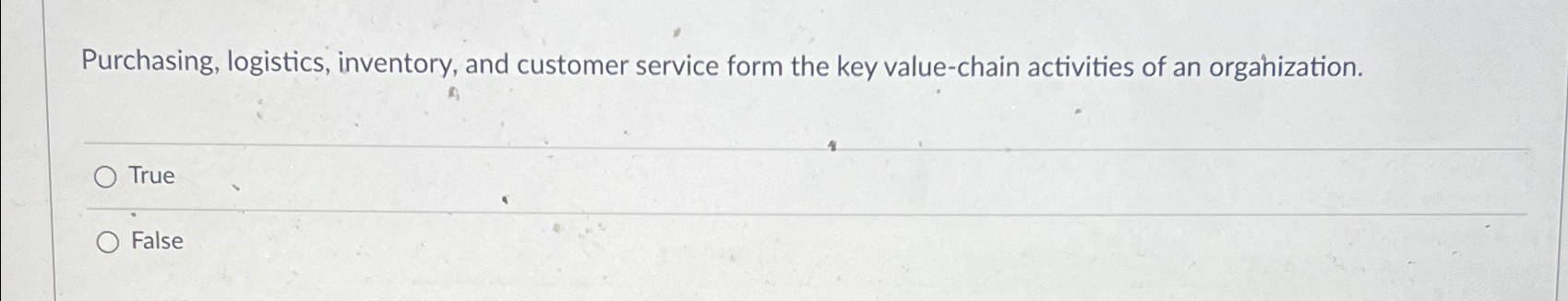  Purchasing, logistics, inventory, and customer service form the key value-chain activities