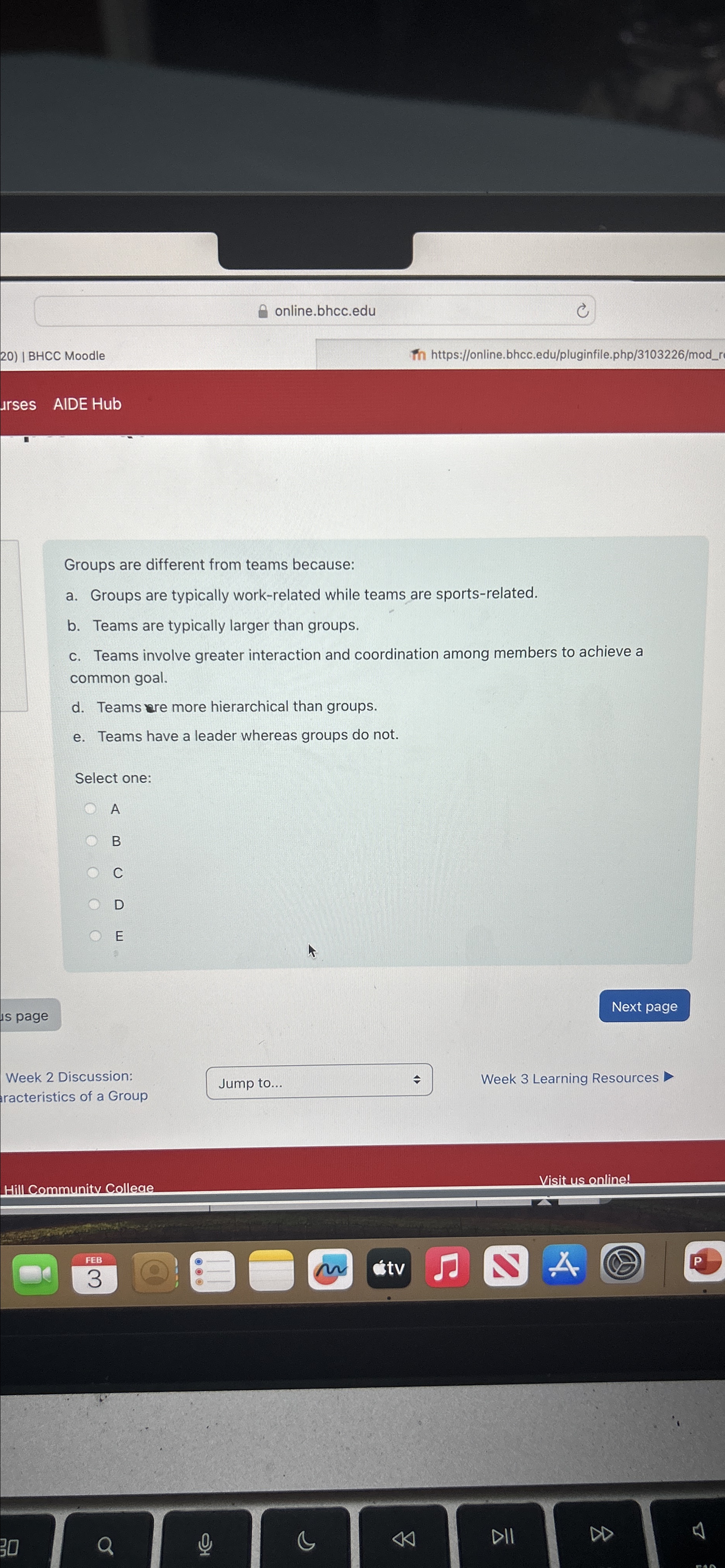  Groups are different from teams because: a. Groups are typically work-related
